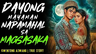 DAYONG MAYAMAN NAPAMAHAL SA MAGSASAKA I Kwentong Aswang I True Story 