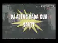 dj anjing dada gua sakit