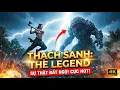 Lagu Phim điện ảnh thần thoại Thạch Sanh Lý Thông - Trận chiến quái vật đỉnh cao  4k