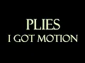 Plies - I Got Motion Instrumental