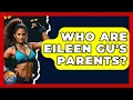 Who Are Eileen Gu s Parents - Action Sports Arena