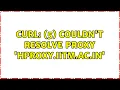Ubuntu curl 5 Couldn t resolve proxy hproxy iitm ac in 2 Solutions