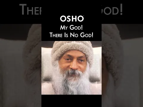 OSHO: My God! There is No God!