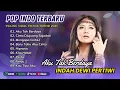 AKU TAK BERDAYA - CINTA DIUJUNG SAJADAH | INDAH DEWI PERTIWI | ALBUM POP JADUL PALING HITS SAAT INI