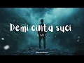 Download Lagu Demi Cinta Suci — unic