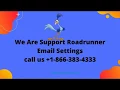 Roadrunner Email Server Settings - How to Setup Roadrunner Email Server Settings 1-866-383-4333