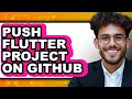 How to Push Flutter Project on Github - Step by Step