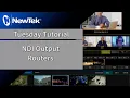 Tuesday Tutorials NDI Output Routers