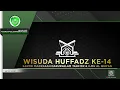 Download Lagu Wisuda KE 14 - 103 Huffadz Al-Qur'an Santri Madrasah Darussalam Tahfidz  Th1443.H/2022.M