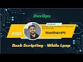 Day 33 - Bash Scripting While Loop