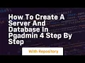 How to create a server and database in pgadmin 4 step by step
