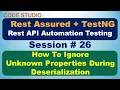 Rest Assured API Testing Session - Ignore Unknown Properties During Deserialization Process