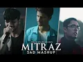 Download Lagu Mitraz Mashup Akhiyaan x People x Zehan x Snap x Alfaazo