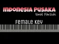 Download Lagu Indonesia Pusaka - Ismail Marzuki [Karaoke Piano - Female Key]