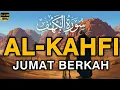 Lagu SURAH AL-KAHFI JUMAT BERKAH | Murottal Al-Quran yang sangat Merdu By; Alaa Aqel