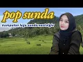 Download Lagu Kumpulan Lagu Sunda Nostalgia Paling Enak Di Dengar