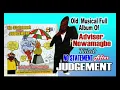 ADVISER NOWAMAGBE Old Musical Full Album Titled:  NO STATEMENT AFTER JUDGEMENT