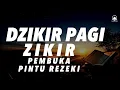 Download Lagu Dzikir Pagi Hari   Awali Harimu dengan Kedamaian \u0026 Keberkahan 🌼✨