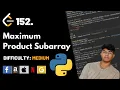 Maximum Product Subarray Leet code 152 Theory explained Python code