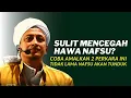 Download Lagu Cara Mengalahkan Nafsu Syahwat - Habib Hasan Bin Ismail Al Muhdor