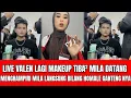 Lagu LIVE VALEN LAGI MAKEUP TIBA² MILA DATANG MENGHAMPIRI,MILA LANGSUNG BILANG HOMALE GANTENG NYA