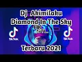 Dj Akimilaku X Diamond In The Sky || Dj Viral Tiktok Terbaru 2021🎶