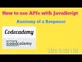 Anatomy of a Response Codecademy How to use APIs with JavaScript