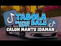 Download Lagu DJ TABOLA BALE X NGAPAIN REPOT X CALON MANTU IDAMAN MANGKANE VIRAL TIKTOK