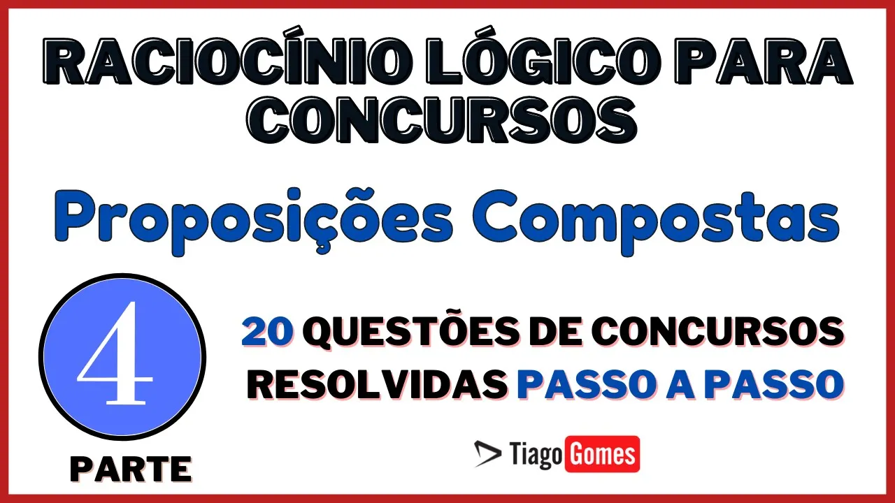 ✅ Proposições Compostas para Concursos✅ Resolução do Ebook com 100 Questões ✅ Respostas de 61 à 80