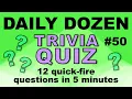 DAILY DOZEN TRIVIA QUIZ - 12 fun trivia questions in five minutes
