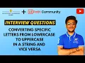 Converting specific letters from lowercase to uppercase in A String and Vice Versa