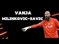 Vanja Milinkovic-Savic HIGHLIGHTS and SAVES