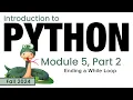Python Fall 2024 Module 5-2 Ending a While Loop