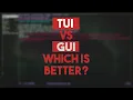 GUI Versus TUI - Is One Better Than The Other