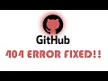GitHub 404 Error FIXED
