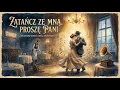 Lagu Zatańcz ze mną, Proszę Pani