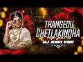 Lagu THANGEDU CHETLAKINDHA VERANAGAMO -HIGH GAIN DAPPU MIX -DJ RAVI VND