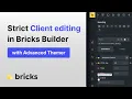 Bricks Builder Client Editing Mode with Advanced Themer