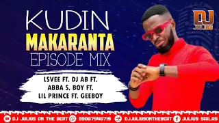 dj julius best of kudin makaranta episode mix lsvee ft dj ab ft abba s boy 2022 09067946719 