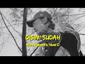 Download Lagu Lirik Disini Sudah - Wizz Baker Ft. Nuel D