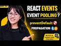 React Events Explained in Depth day 50 Event Pooling preventDefault Propagation React Tutorial