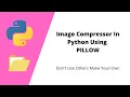 Create your own image Compressor in Python