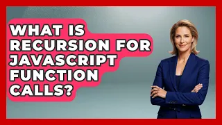 What Is Recursion For JavaScript Function Calls - JavaScript Toolkit