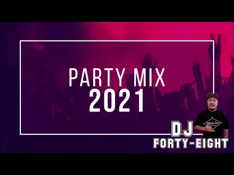 Download MP3 PARTY MIX 2021 (DJ Forty-Eight)