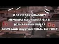Download Lagu DJ AKU TAK MENGERTI MENGAPA KAU SAMPAI HATI (DJ HARAPAN DUKA) SOUN Santi Anggriani VIRAL TIKТОК !!