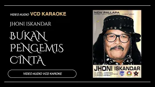 Download Jhoni Iskandar Ft New Pallapa  - Bukan Pengemis Cinta (Video \u0026 Audio versi VCD Karaoke) MP3