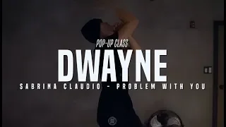 Download Sabrina Claudio - Problem With You | Dwayne Pop-up Class | Justjerk Dance Academy MP3