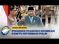 Download Lagu [HEADLINE NEWS 05/10] Presiden Prabowo Resmikan Komite Reformasi Polri Anggota Independen