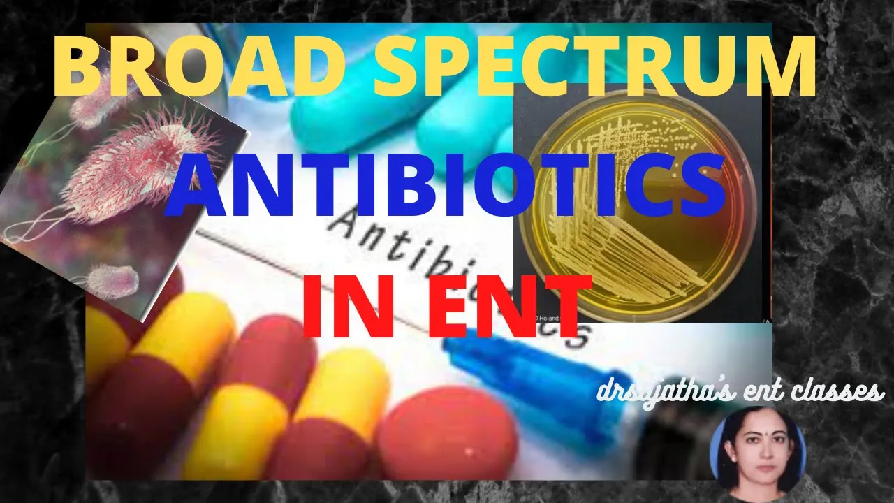 156.Broad Spectrum Antibiotics in ENT  #Broad Spectrum Antibiotics #antibiotics #ent