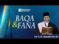 Download Lagu Baqa dan Fana - Prof. Dr. KH. Nasaruddin Umar, MA
